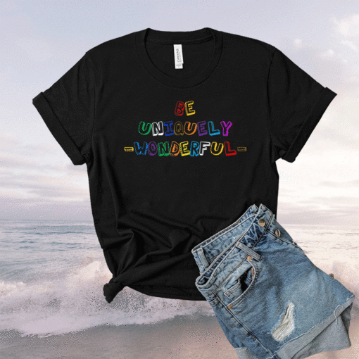 Be Uniquely Wonderful Shirt