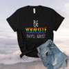Be Yourself They'll Adjust LGBTQ Rainbow Flag Gay Pride Ally Shirt