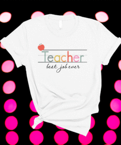 Best Job Ever Teacher Shirt, Back To School Teacher Shirt, teacher Dad Gifts, Proud Teacher Shirt