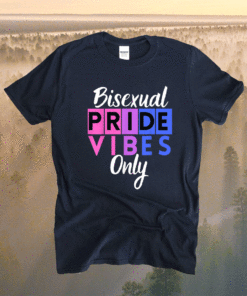 Bisexual Pride Vibes Only LGBTQIA Shirt