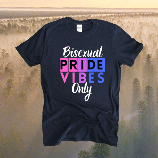 Bisexual Pride Vibes Only LGBTQIA Shirt