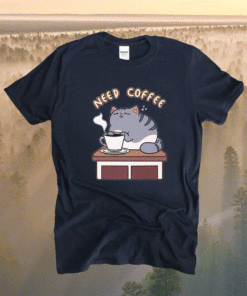 Cat Need Coffee Shirt