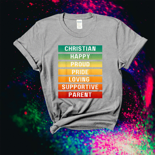 Christian Happy Proud Loving Supportive Pride Parent Mom Dad Shirt