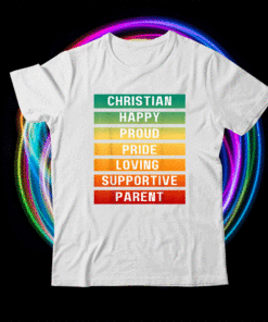 Christian Happy Proud Loving Supportive Pride Parent Mom Dad Shirt