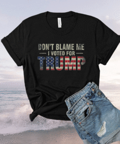 Don't Blame Me I Voted For Trump Vintage USA Flag Patriots Shirt