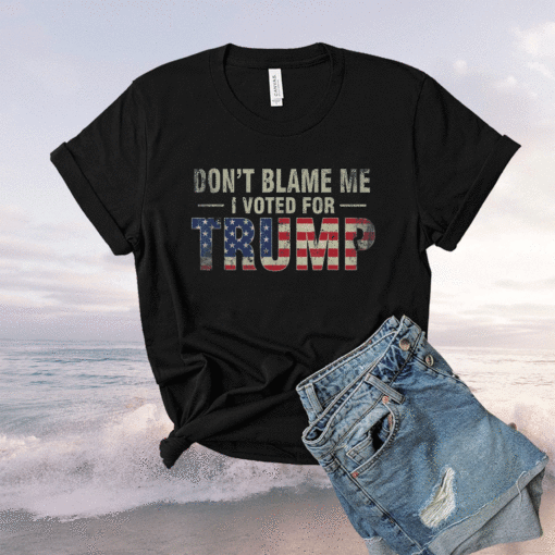 Don't Blame Me I Voted For Trump Vintage USA Flag Patriots Shirt