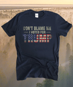 Don't Blame Me I Voted For Trump Vintage USA Flag Patriots Shirt