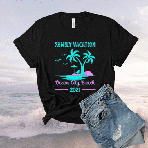 Family Vacation 2021 Maryland Ocean City Beach Shirt