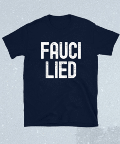 Fauci Lied Shirt