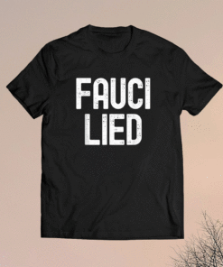 Fauci Lied Shirt