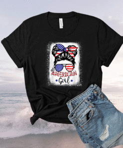 Funny All American Girl Bleached Patriotic July 4th Shirt