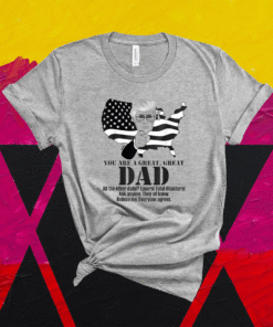Funny Great Dad Donald Trump Fathers Day Shirt