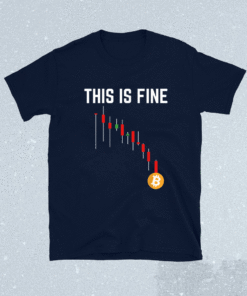 Funny Hold Bitcoin Cryptocurrency This Is Fine Shirt