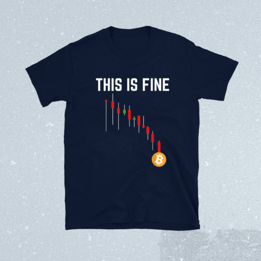 Funny Hold Bitcoin Cryptocurrency This Is Fine Shirt