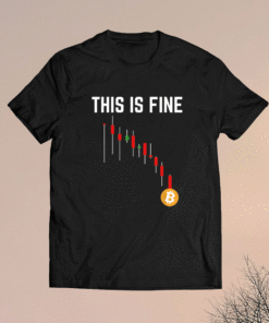 Funny Hold Bitcoin Cryptocurrency This Is Fine Shirt