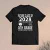 Future Class of 2028 5th Grade Graduation 2021 Shirt