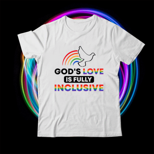 Gods Love Is Fully Inclusive LGBTQ Ally Gay Pride Rainbow Shirt