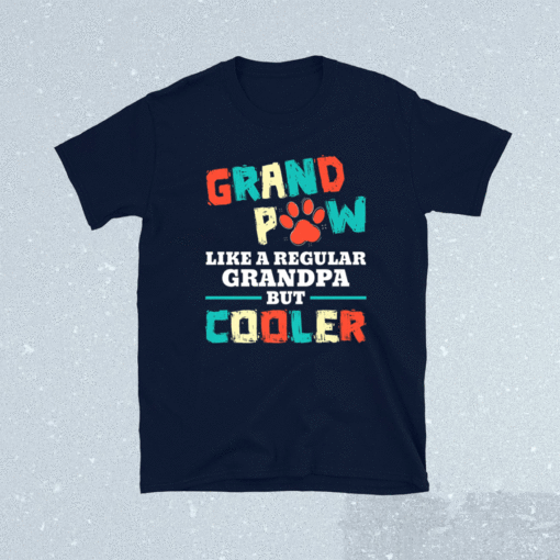 Grand Paw Like A Regular Grandpa But Cooler Funny Dog Lovers Shirt