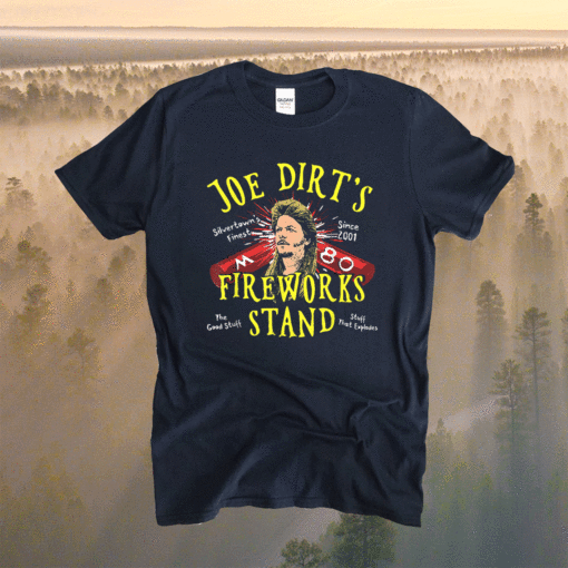 Joe Dirts Fireworks Stand Shirt