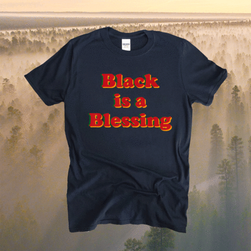 Juneteenth Black is a Blessing Melanin Shirt