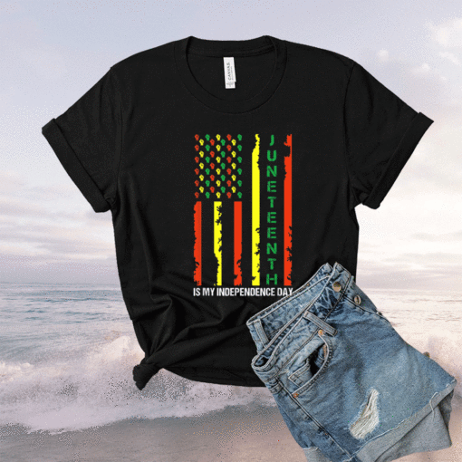 Juneteenth is My Independence Day Juneteenth Black Afro Flag Shirt