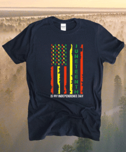 Juneteenth is My Independence Day Juneteenth Black Afro Flag Shirt