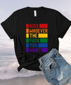 Kiss Whoever The Fuck You Want, Gay Pride LGBTQ Shirt, Pride Shirt, Trans T Shirt, LGBT Clothing Pride Shirt