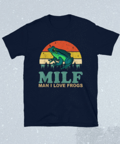MILF Man I Love Frogs Funny Saying Frog Amphibian Lovers Shirt