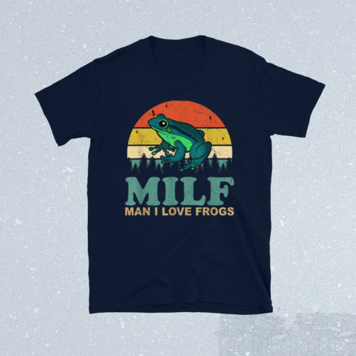 MILF Man I Love Frogs Funny Saying Frog Amphibian Lovers Shirt