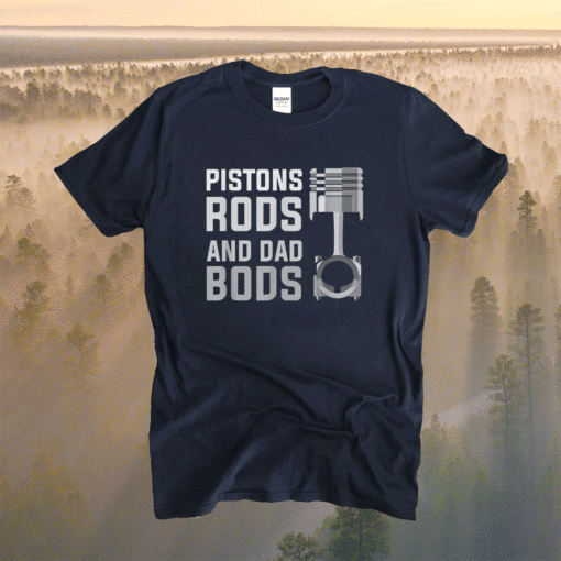 Mens Pistons Rods And Dad Bods Shirt