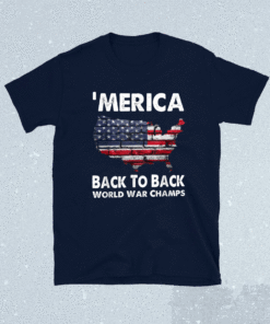 Merica Back To Back World War Champs US Flag Shirt