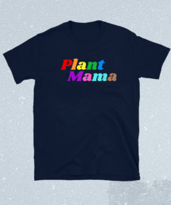 Plant Mama Pride Shirt