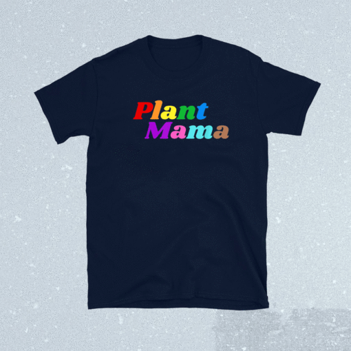 Plant Mama Pride Shirt