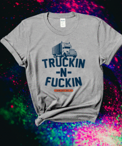 Rruckin n Fuckin Shirt