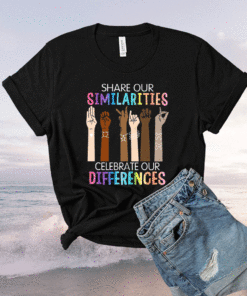 Share Our Similarities Celebrate Our Differences Shirt, Be Kind Shirt