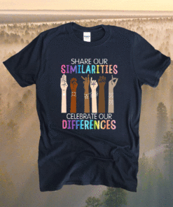 Share Our Similarities Celebrate Our Differences Shirt, Be Kind Shirt