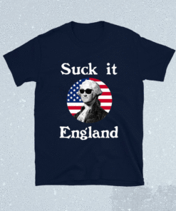 Suck It England 4th Of July Funny Independence Celebration Shirt