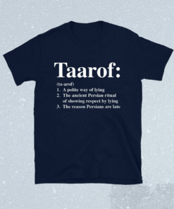 Taarof - a polite way of lying shirt