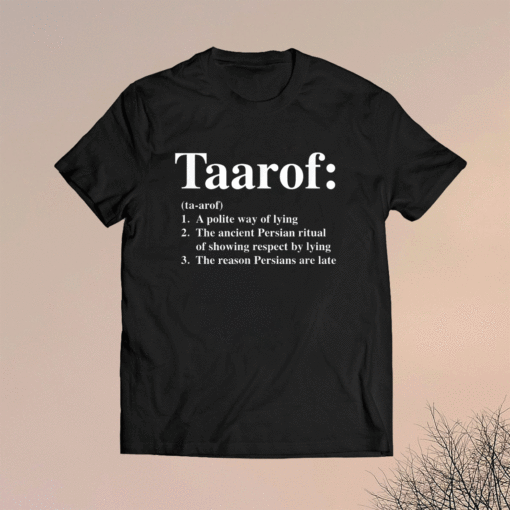 Taarof - a polite way of lying shirt