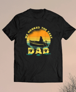 We Hooked The Best Dad Funny Fishing Father Day 2021 Shirt