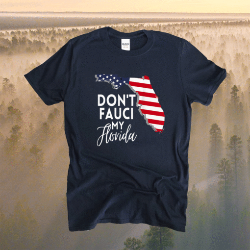 Buy Don't Fauci My Florida Flag Shirt