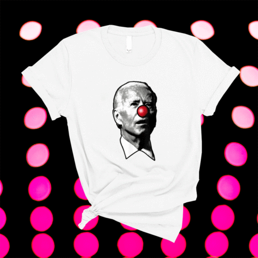 Clown Show Joe Funny Joe Biden Is A Democratic Clown Shirt