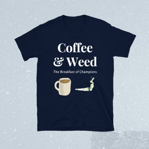 Coffee and Weed Pot Head Cannabis and Caffeine Wake and Bake Shirt