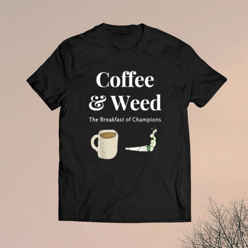 Coffee and Weed Pot Head Cannabis and Caffeine Wake and Bake Shirt