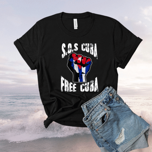 Cuban Protest Fist Flag S O S. Cuba Libre #SOSCuba Libertad Shirt