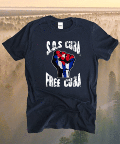 Cuban Protest Fist Flag S O S. Cuba Libre #SOSCuba Libertad Shirt