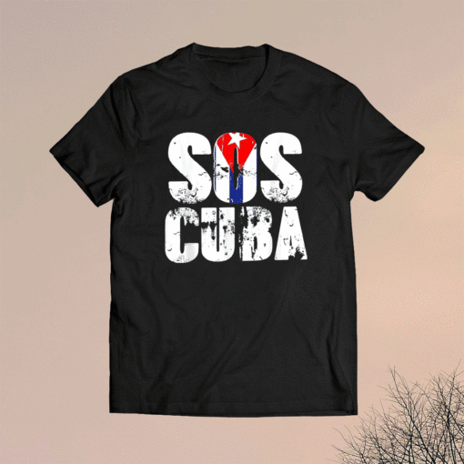 Cuban Protest Fist Flag SOS Cuba Libre #SOSCuba Libertad Shirt