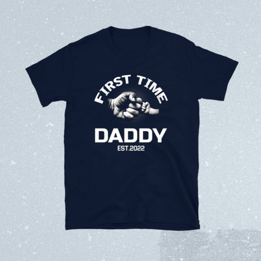 Daddy Gift First Time Daddy EST 2022 Father's Day Shirt