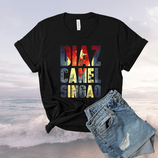 Diaz Canel Singao Shirt