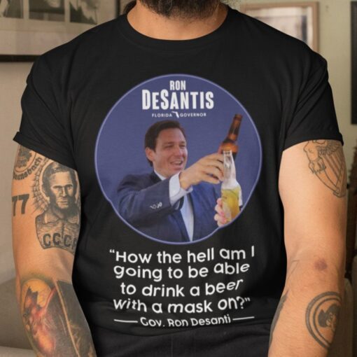 Don’t Fauci My Florida Desantis Florida Governor Beer T-Shirt